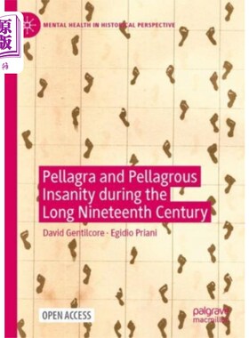 海外直订Pellagra and Pellagrous Insanity During the Long... 在漫长的19世纪，糙皮病和糙皮精神错乱