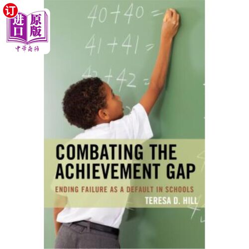 海外直订Combating the Achievement Gap: Ending Failure as a Default in Schools 消除成就差距：结束学校违约的失败