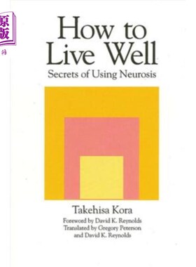 海外直订医药图书How to Live Well: Secrets of Using Neurosis 如何生活：使用神经症的秘诀