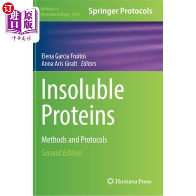 海外直订Insoluble Proteins: Methods and Protocols 不溶性蛋白质:方法和协议