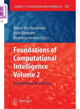 海外直订Foundations of Computational Intelligence Volume 2: Approximate Reasoning 计算智能基础卷2:近似推理