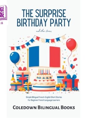 海外直订The Surprise Birthday Party and Other Stories: Simple Bilingual French-English S 生日惊喜派对和其他故事：适