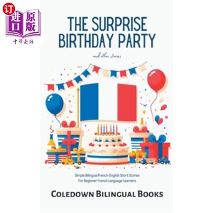 Simple Surprise Other 海外直订The Bilingual Party English Birthday 生日惊喜派对和其他故事：适 and French Stories