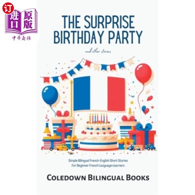 海外直订The Surprise Birthday Party and Other Stories: Simple Bilingual French-English S 生日惊喜派对和其他故事：适