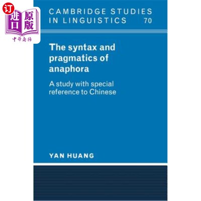 海外直订The Syntax and Pragmatics of Anaphora: A Study with Special Reference to Chinese 回指的句法和语用研究——以