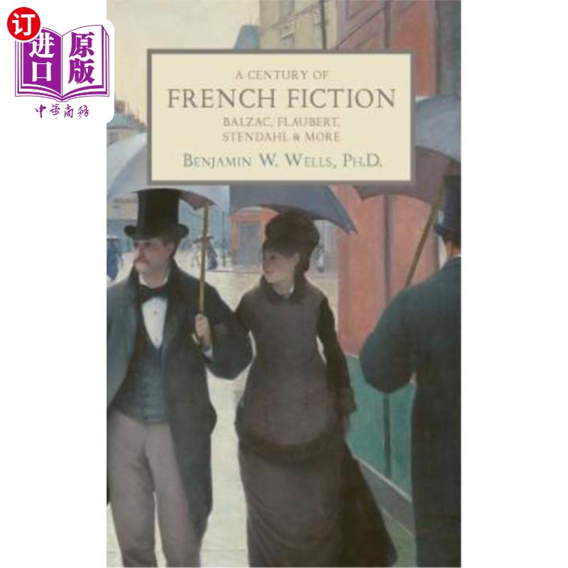 海外直订A Century of French Fiction: Balzac, Flaubert, Stendhal and More 一个世纪的法国小说：巴尔扎克、福楼拜、司汤