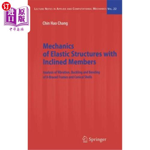 海外直订Mechanics of Elastic Structures with Inclined Members: Analysis of Vibration, Bu 斜构件弹性结构力学:x -支撑