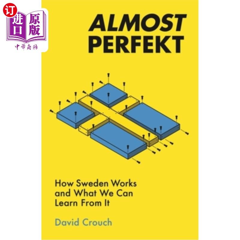 海外直订Almost Perfekt: How Sweden Works and What We Can Learn from It 近乎完美:瑞典如何运作以及我们可以从中学到什