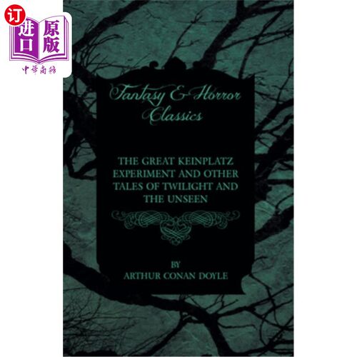 海外直订The Great Keinplatz Experiment and Other Tales of Twilight and the Unseen (1919) 《伟大的凯恩普拉茨实验》和
