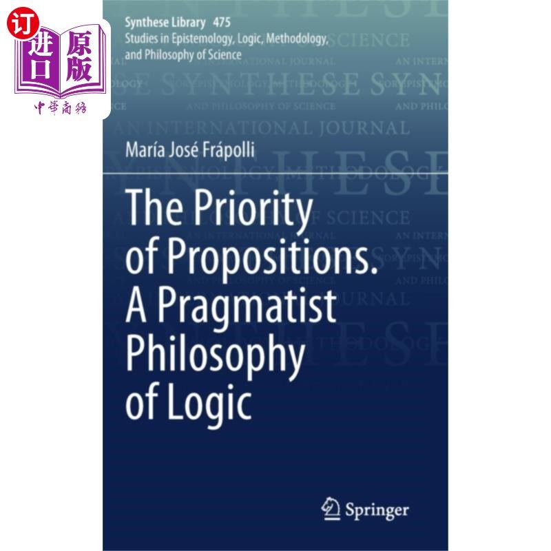 海外直订Priority of Propositions. A Pragmatist Philosoph... 命题的优先级。实用主义逻辑哲学
