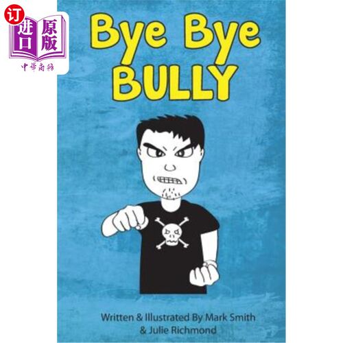 海外直订Bye Bye Bully: A Super Funny Illustrated Book for Kids 8-13 拜拜恶霸:一本适合8-13岁孩子的超级有趣的插图书