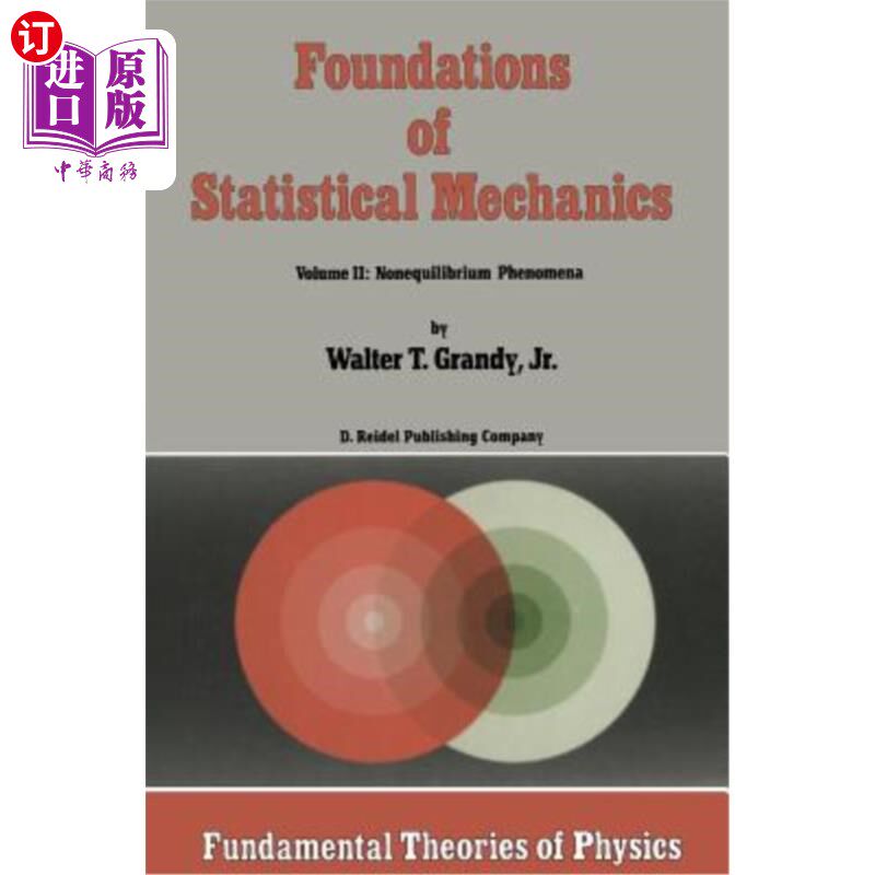 海外直订Foundations of Statistical Mechanics: Volume II: Nonequilibrium Phenomena 统计力学基础:第二卷:非平衡现象