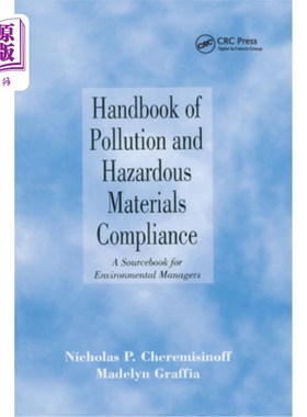 海外直订Handbook of Pollution and Hazardous Materials Compliance: A Sourcebook for Envir 污染和有害物质合规手册:环