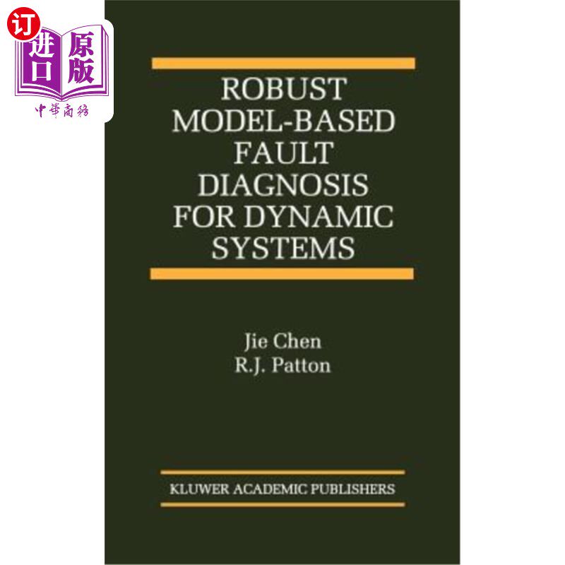 海外直订Robust Model-Based Fault Diagnosis for Dynamic Systems 基于鲁棒模型的动态系统故障诊断