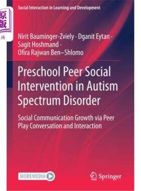 海外直订Preschool Peer Social Intervention in Autism Spectrum Disorder: Social Communica 自闭症谱系障碍的学前同伴社