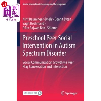 海外直订Preschool Peer Social Intervention in Autism Spectrum Disorder: Social Communica 自闭症谱系障碍的学前同伴社