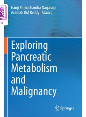 海外直订医药图书Exploring Pancreatic Metabolism and Malignancy 探讨胰腺代谢与恶性肿瘤