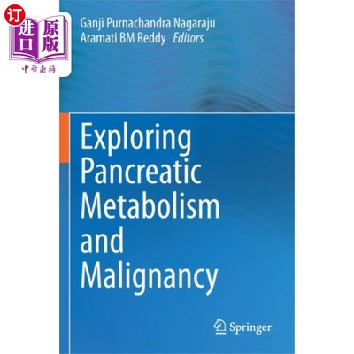 海外直订医药图书Exploring Pancreatic Metabolism and Malignancy 探讨胰腺代谢与恶性肿瘤