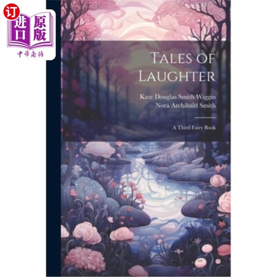 海外直订Tales of Laughter: A Third Fairy Book 笑声的故事：第三本童话书