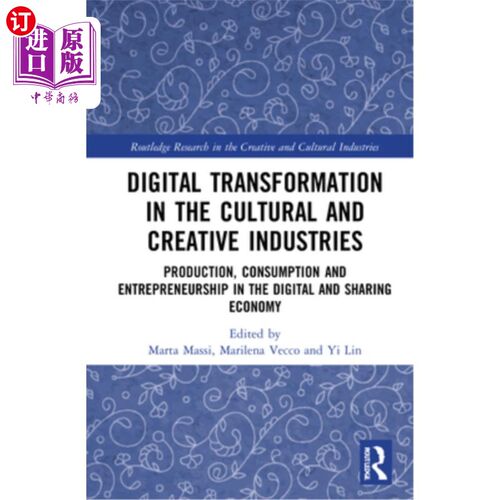 海外直订Digital Transformation in the Cultural and Creative Industries: Production, Cons 文化创意产业数字化转型:数