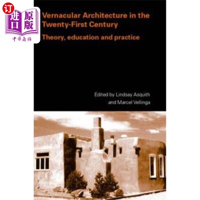 海外直订Vernacular Architecture in the 21st Century: Theory, Education and Practice 21世纪的乡土建筑:理论、教育与实