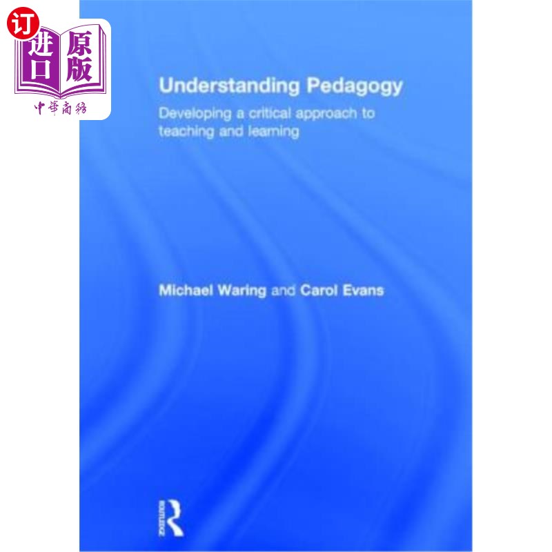 海外直订Understanding Pedagogy: Developing a critical approach to teaching and learning 理解教育学:发展一种批判性的