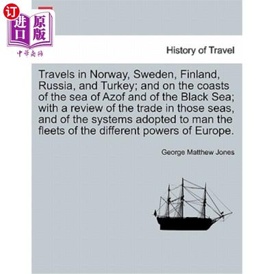 海外直订Travels in Norway, Sweden, Finland, Russia, and Turkey; and on the coasts of the 挪威、瑞典、芬兰、俄罗斯和