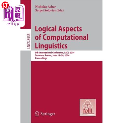 海外直订Logical Aspects of Computational Linguistics: 8th International Conference, Lacl 计算语言学的逻辑方面:第八