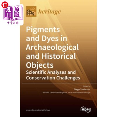 海外直订Pigments and Dyes in Archaeological and Historical Objects-Scientific Analyses a 考古和历史文物中的颜料和染