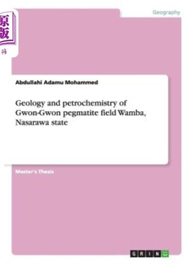 海外直订Geology and petrochemistry of Gwon-Gwon pegmatite field Wamba, Nasarawa state 纳萨拉瓦州万巴格温伟晶岩矿田