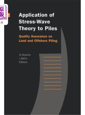 海外直订Application of Stress-Wave Theory to Piles: Quality Assurance on Land and Offsho 应力波理论在桩基中的应用：