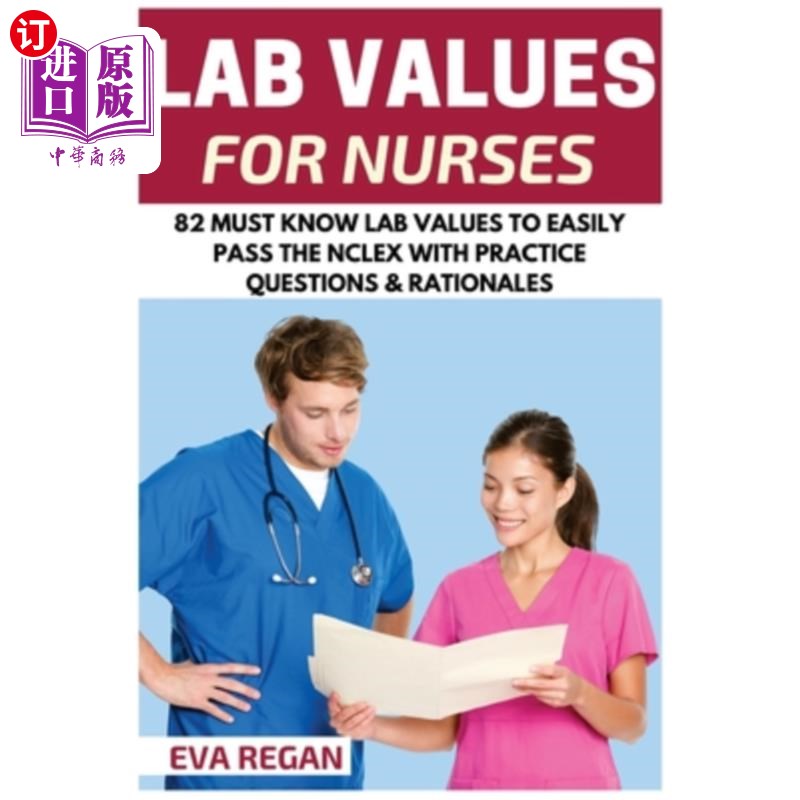 海外直订医药图书Lab Values: 82 Must Know Lab Values for Nurses: Easily Pass the NCLEX with Pract 实验室价值观：82名