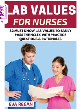 海外直订医药图书Lab Values: 82 Must Know Lab Values for Nurses: Easily Pass the NCLEX with Pract 实验室价值观：82名