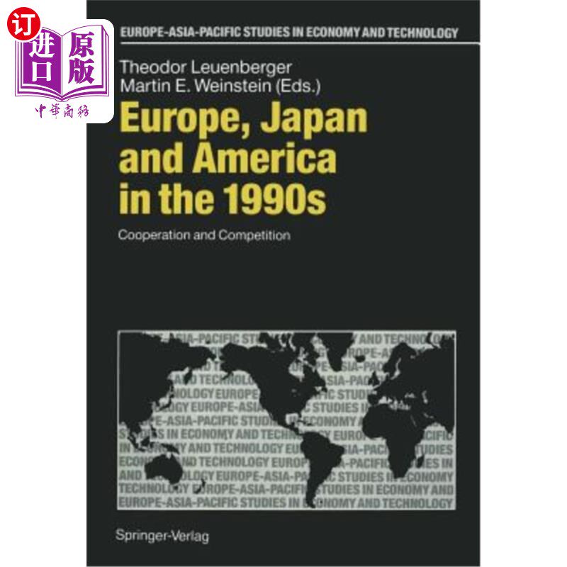 海外直订Europe, Japan and America in the 1990s: Cooperation and Competition 20世纪90年代的欧洲、日本和美国:合作与竞