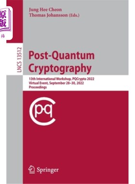 海外直订Post-Quantum Cryptography: 13th International Workshop, Pqcrypto 2022, Virtual E 后量子密码学:第13届国际研