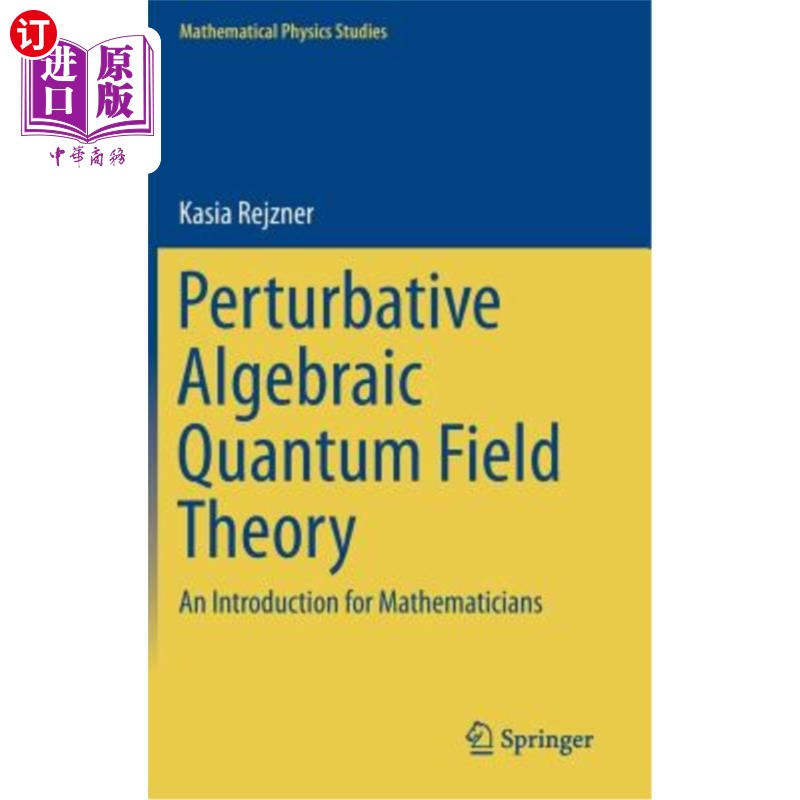 海外直订Perturbative Algebraic Quantum Field Theory: An Introduction for Mathematicians 微扰代数量子场理论：数学家导论