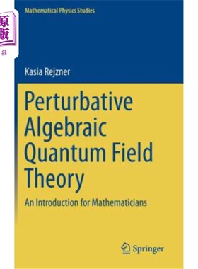 海外直订Perturbative Algebraic Quantum Field Theory: An Introduction for Mathematicians 微扰代数量子场理论：数学家导论