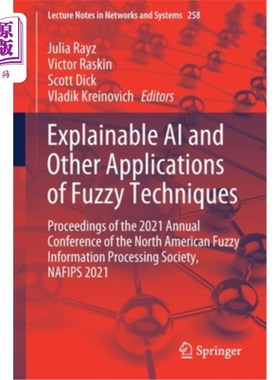 海外直订Explainable AI and Other Applications of Fuzzy Techniques: Proceedings of the 20