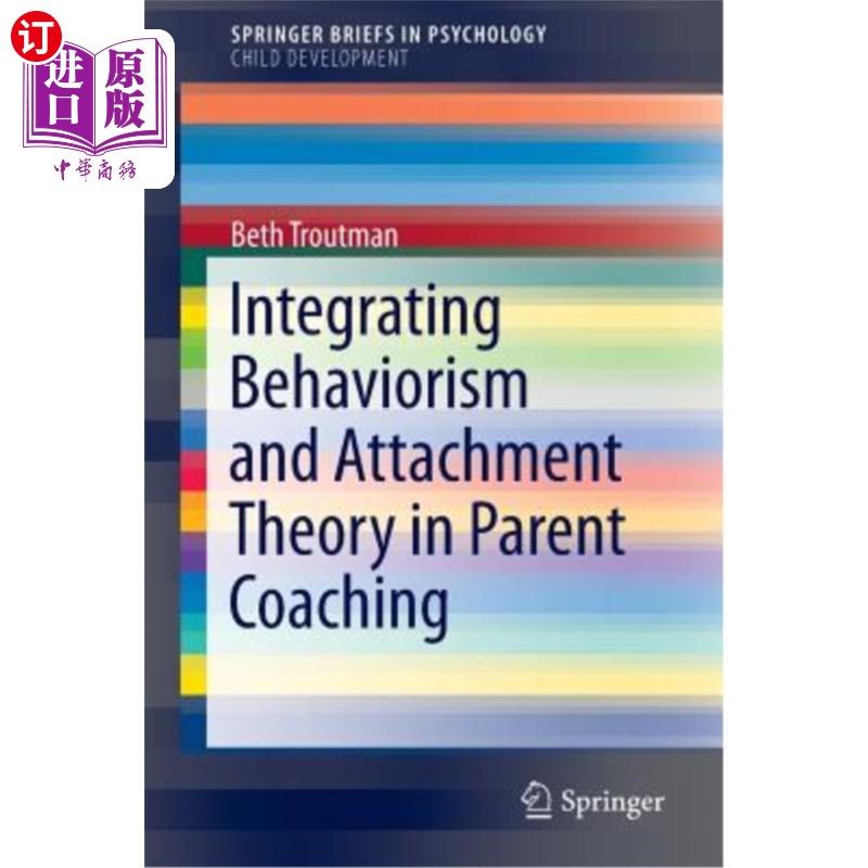 海外直订Integrating Behaviorism and Attachment Theory in Parent Coaching 行为主义与依恋理论在家长辅导中的整合