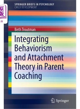 海外直订Integrating Behaviorism and Attachment Theory in Parent Coaching 行为主义与依恋理论在家长辅导中的整合