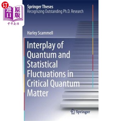 海外直订Interplay of Quantum and Statistical Fluctuations in Critical Quantum Matter 临界量子物质中量子涨落与统计涨