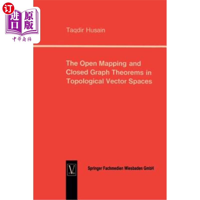 海外直订The Open Mapping and Closed Graph Theorems in Topological Vector Spaces