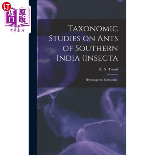 海外直订Taxonomic Studies on Ants of Southern India (Insecta: Hymenoptera: Formicidae) 印度南部蚂蚁分类研究(昆虫目: