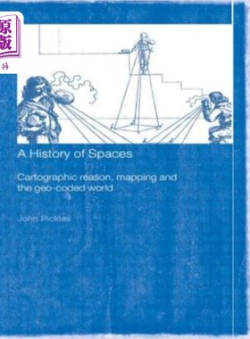 海外直订A History of Spaces: Cartographic Reason, Mapping and the Geo-Coded World 空间史：制图原因、地图和地理编码
