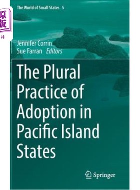 海外直订The Plural Practice of Adoption in Pacific Island States 太平洋岛屿国家收养的多元实践