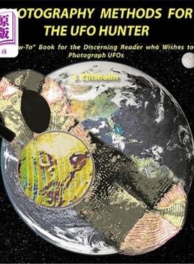 海外直订Photography Methods for the UFO Hunter: A How-To Book for the Discerning Reader  UFO猎人的摄影方法:一本“如
