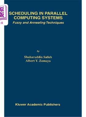 海外直订Scheduling in Parallel Computing Systems: Fuzzy and Annealing Techniques 并行计算系统中的调度：模糊和退火技术