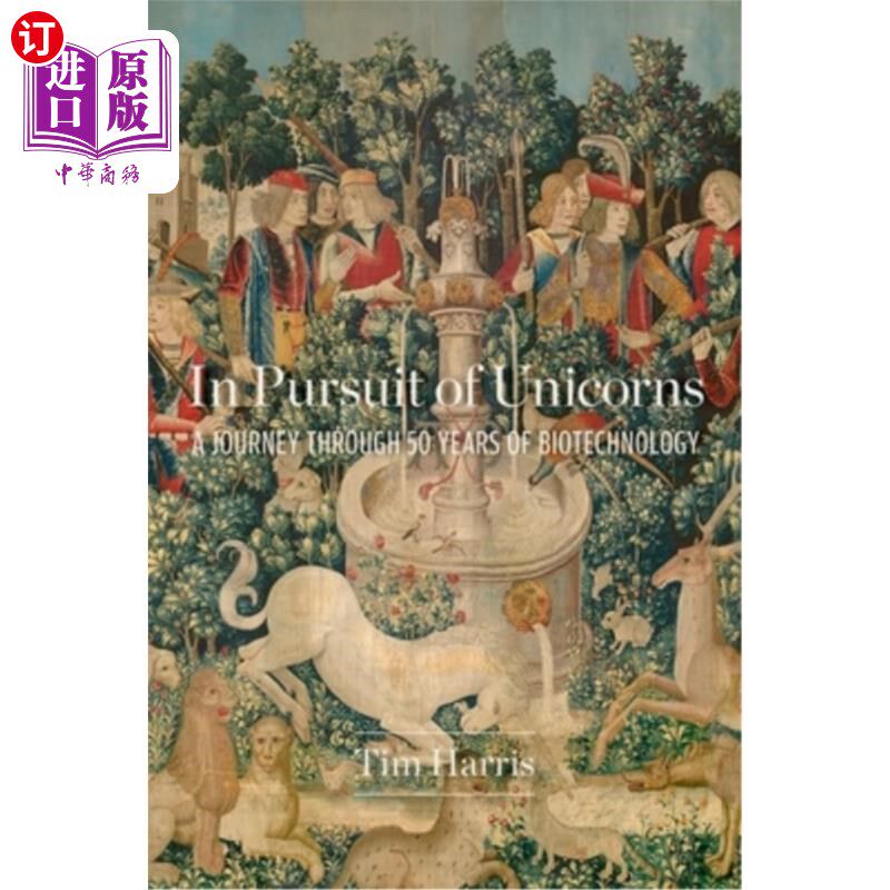 海外直订医药图书In Pursuit of Unicorns: A Journey Through 50 Years of Biotechnology 《追求独角兽：50年生物技术之旅