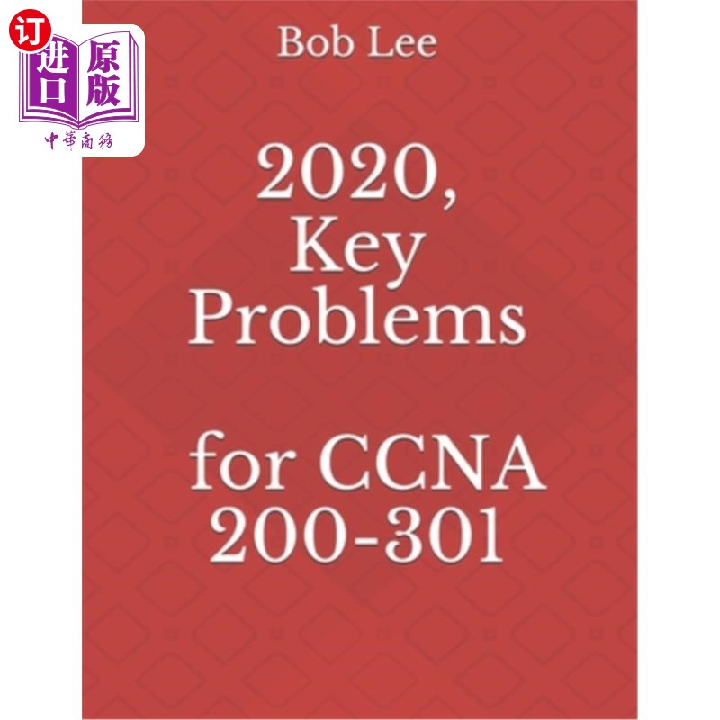 海外直订2020, Key Problems for CCNA 200-301 2020，CCNA 200-301的关键问题