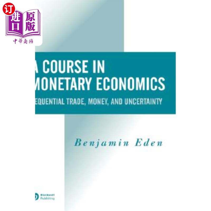 海外直订A Course in Monetary Economics: Sequential Trade, Money, and Uncertainty 货币经济学课程:顺序贸易、货币和不